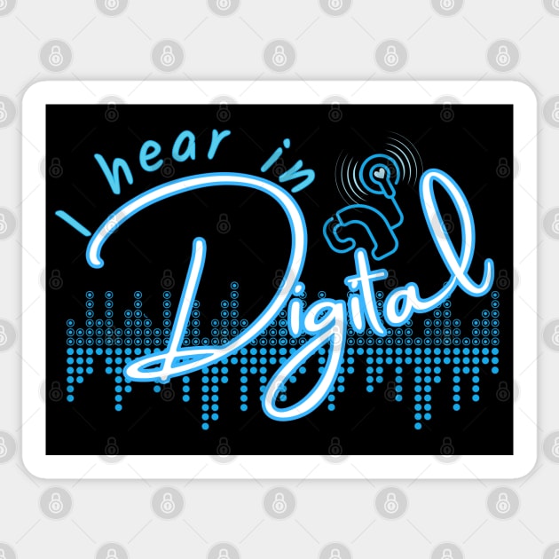 I hear in digital | Cochlear Implant | Deaf Tshirt Sticker by RusticWildflowers